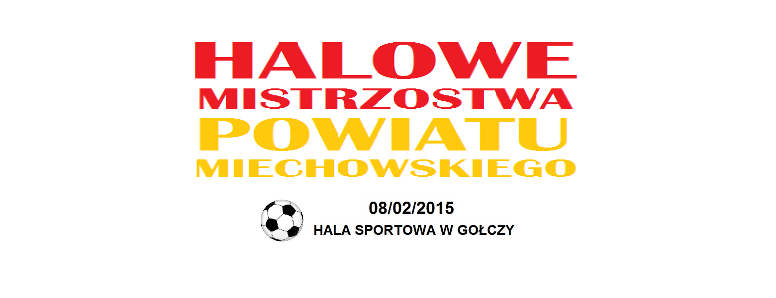 Zapowiedź Halowych Mistrzostw Powiatu Miechowskiego 2015. Zapowiedź Halowych Mistrzostw Powiatu Miechowskiego 2015.